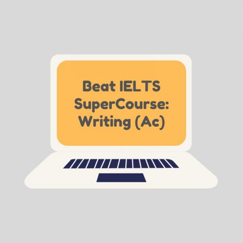 Beat-IELTS Super Course : Writing (Academic)