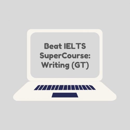 Beat IELTS Super Course : Writing (GT)