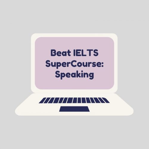 Beat IELTS Super Course - Speaking