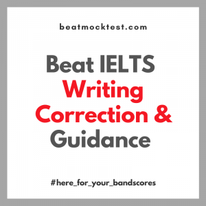 Beat IELTS Writing Correction (Task 1 and Task 2)